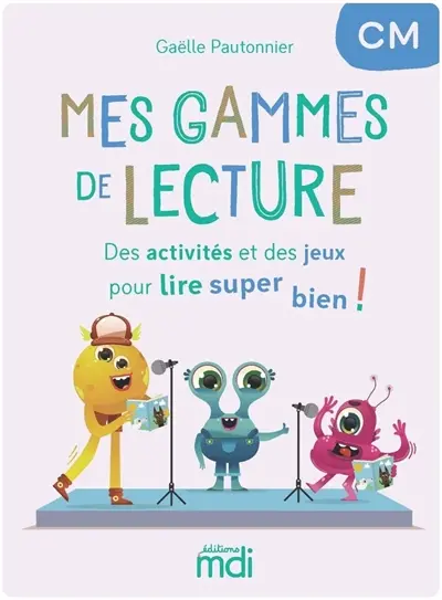 Mes gammes de lecture CM : des activités et des jeux pour lire super bien !