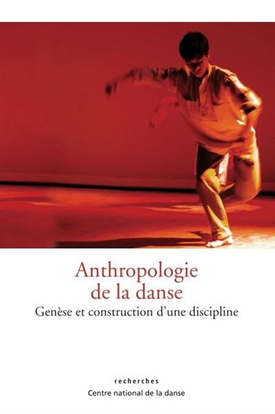 Anthropologie de la danse : genèse et construction d'une discipline