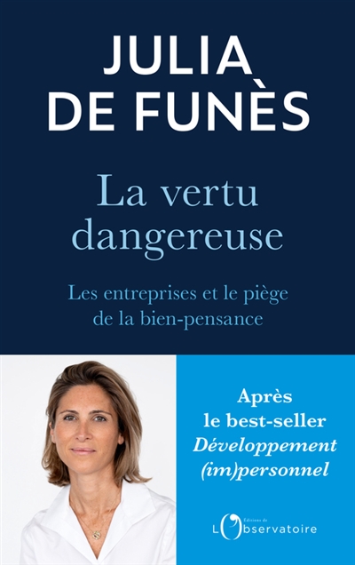 La vertu dangereuse : les entreprises et le piège de la bien-pensance