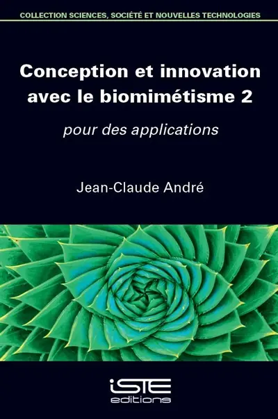 Conception et innovation avec le biomimétisme. Vol. 2. Pour des applications
