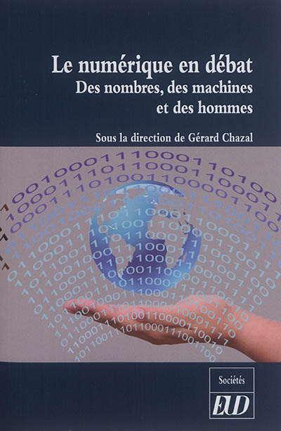 Le numérique en débat : des nombres, des machines et des hommes