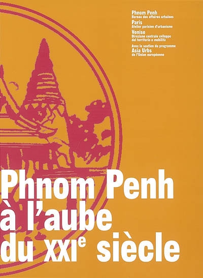 Phnom Penh à l'aube du XXIe siècle : contribution à la définition de quelques projets pour l'amélioration des conditions de la vie urbaine