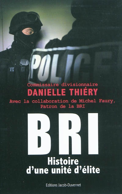 BRI : histoire d'une unité d'élite