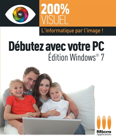 Débutez avec votre PC : édition Windows 7
