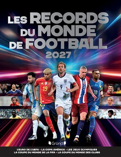 Les records du monde de football 2027 : l'Euro de l'UEFA, la Copa América, les jeux Olympiques, la Coupe du monde de la FIFA, la Coupe du monde des clubs