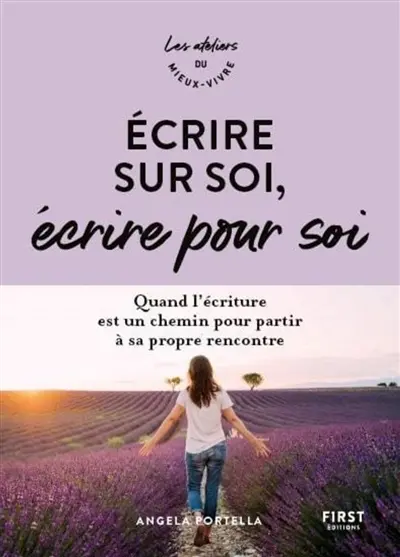 Ecrire sur soi, écrire pour soi : quand l'écriture est un chemin pour partir à sa propre rencontre