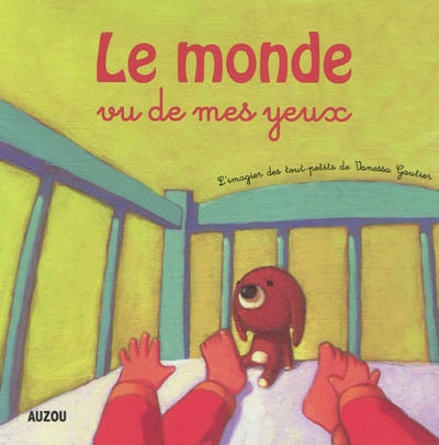 Le monde vu de mes yeux : l'imagier des tout-petits