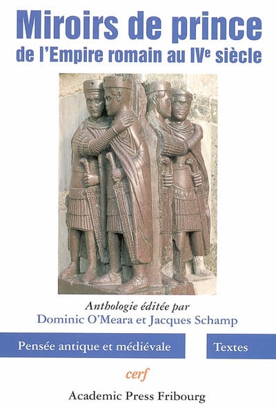 Miroirs de prince : de l'Empire romain au IVe siècle : anthologie