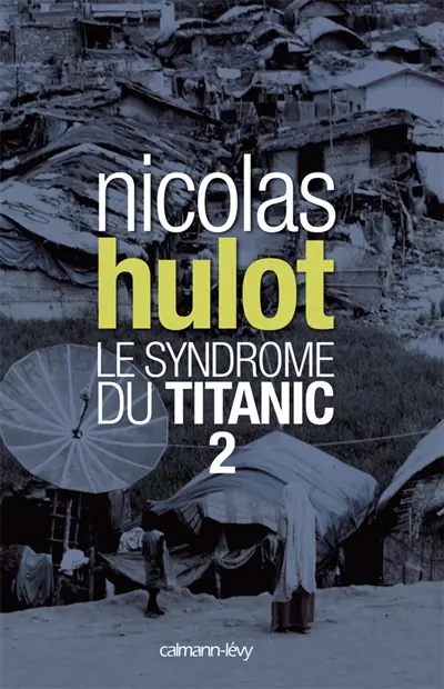 Le syndrome du Titanic. Vol. 2