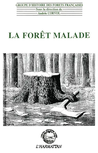 La forêt malade : débats anciens et phénomènes nouveaux XVIIe-XXe siècles