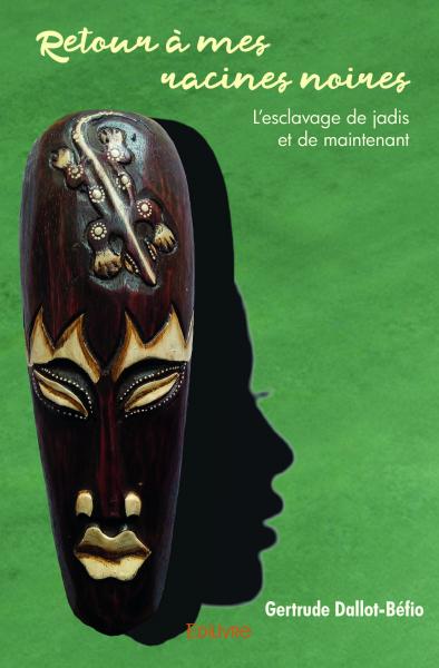 Retour à mes racines noires : L'esclavage de jadis et de maintenant