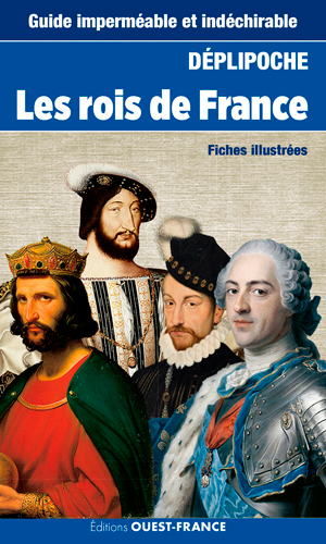 Les rois de France : fiches illustrées