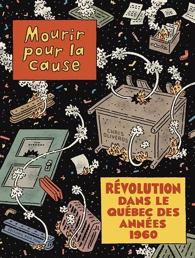 Mourir pour la cause : révolution dans le Québec des années 1960