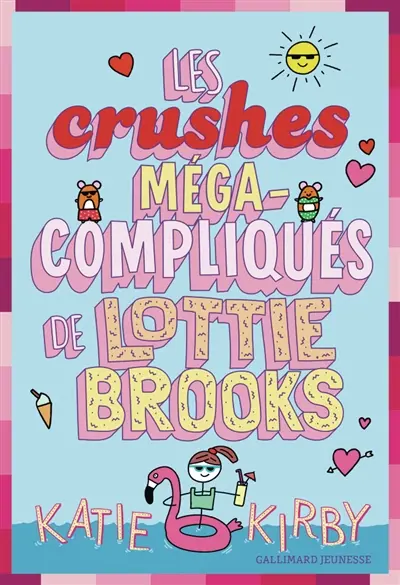 Lottie Brooks. Vol. 3. Les crushes méga-compliqués de Lottie Brooks