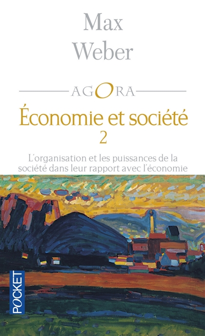 Economie et société. Vol. 2. L'organisation et les puissances de la société dans leur rapport avec l'économie