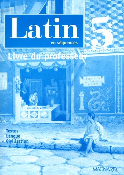 Latin en séquences 5e : livre du professeur