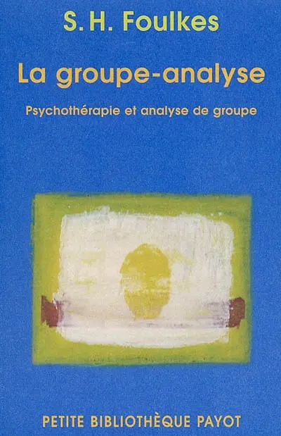 La groupe-analyse : psychothérapie et analyse de groupe