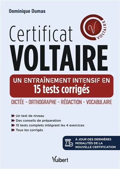 Certificat Voltaire : un entraînement intensif en 15 tests corrigés Certificat Voltaire : un entraînement intensif en 15 tests corrigés