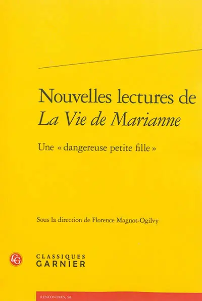 Nouvelles lectures de La vie de Marianne : une dangereuse petite fille