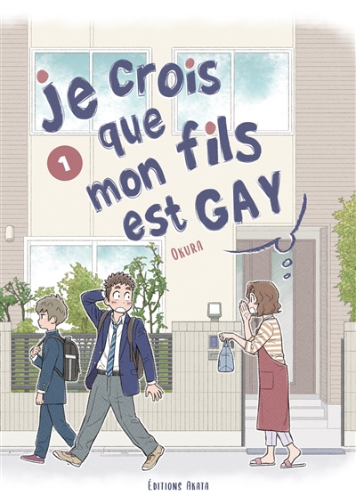 Je crois que mon fils est gay. Vol. 1
