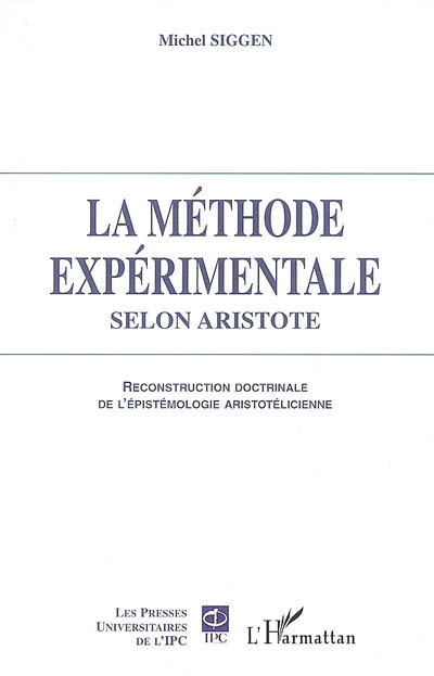 La méthode expérimentale selon Aristote : reconstruction doctrinale de l'épistémologie aristotélicienne