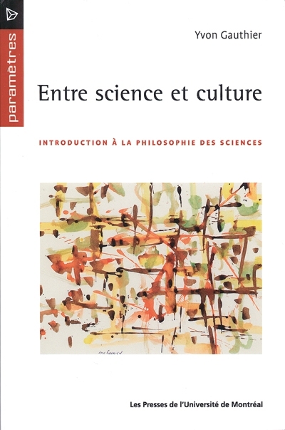 Entre science et culture : introduction à la philosophie des sciences
