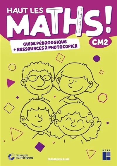 Haut les maths ! CM2 : guide pédagogique + ressources à photocopier : programmes 2020