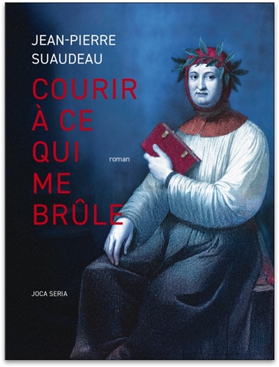 Courir à ce qui me brûle : Pétrarque à Vaucluse