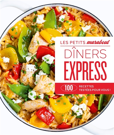 Dîners express : 100 recettes testées pour vous !