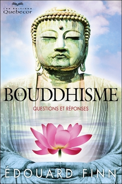 Le bouddhisme : questions et réponses