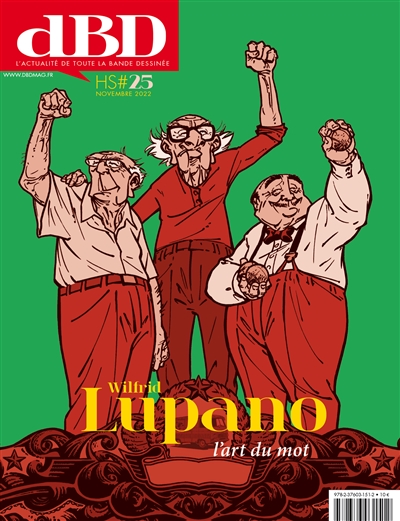 dbd, hors série, n° 25. wilfrid lupano : auteur en série(s) : rencontre avec le scénariste de bandes dessinées à grand succès (les vieux foruneaux, le loup en slip, la bibliomule de cordoue...)