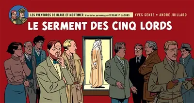 Les aventures de Blake et Mortimer : d'après les personnages d'Edgar P. Jacobs. Vol. 21. Le serment des cinq lords