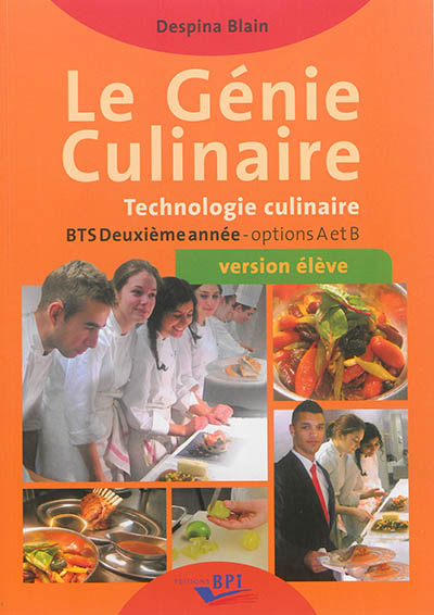 Le génie culinaire, technologie culinaire : BTS deuxième année, options A et B : version élève