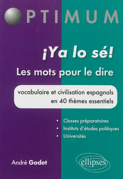 Ya lo sé ! Les mots pour le dire : vocabulaire et civilisation espagnols en 40 thèmes essentiels Ya lo sé ! Les mots pour le dire : vocabulaire et civilisation espagnols en 40 thèmes essentiels