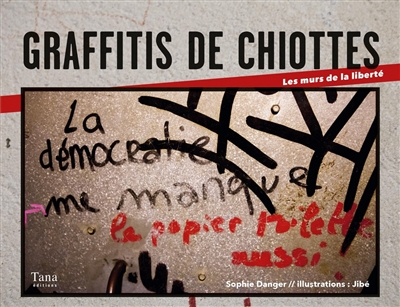 Graffitis de chiottes : les murs de la liberté