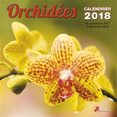 Orchidées : calendrier 2018 : de septembre 2017 à décembre 2018