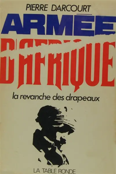 Armée d'Afrique, la revanche des drapeaux