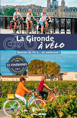 La Gironde à vélo : boucles de 2 h à... un week-end !