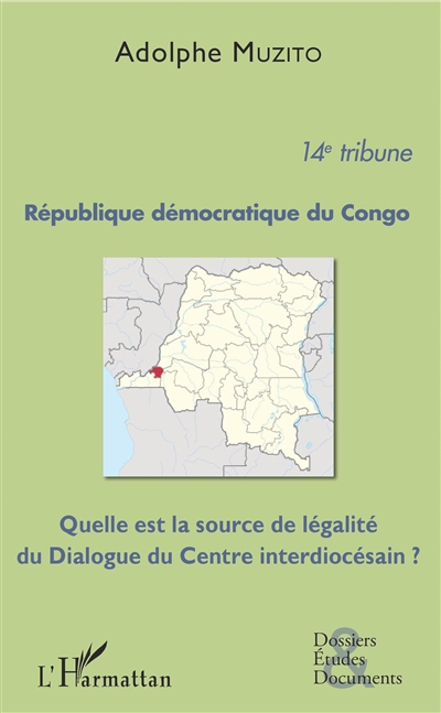 République démocratique du Congo : quelle est la source de légalité du dialogue du Centre interdiocésain ? : 14e tribune