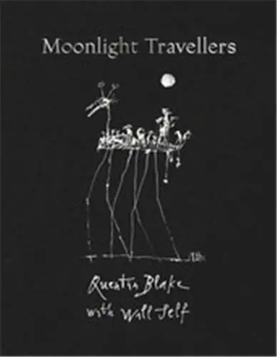 Moonlight Travellers Quentin Blake with Will Self