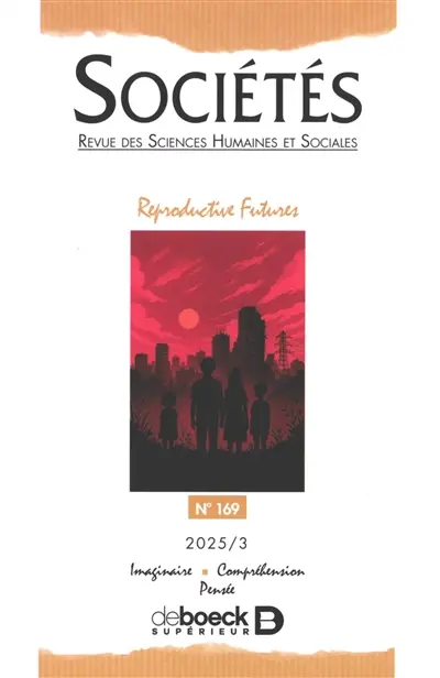 Sociétés, n° 169. Reproductive futures Sociétés, n° 169. Reproductive futures