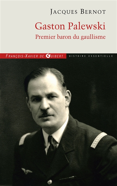 Gaston Palewski : premier baron du gaullisme