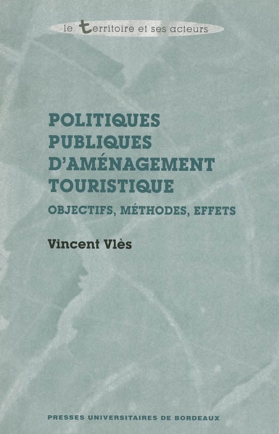 Politiques publiques d'aménagement touristique : objectifs, méthodes, effets