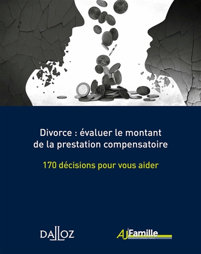 Divorce : évaluer le montant de la prestation compensatoire : 170 décisions pour vous aider