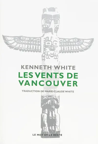 Les vents de Vancouver : escales dans l'espace-temps du Pacifique Nord