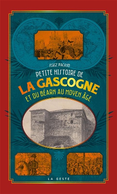 Petite histoire de la Gascogne, du Béarn et de l'Armagnac au Moyen Age