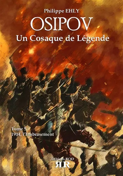 Osipov, un Cosaque de légende. Vol. 5. 1914, l'embrasement