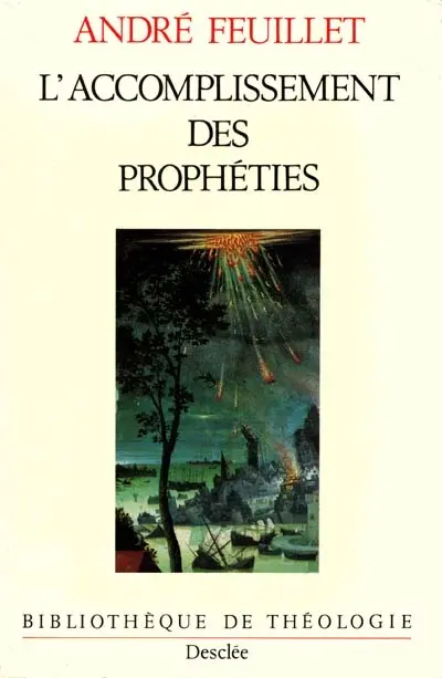 L'accomplissement des prophéties ou Les annonces convergentes du Sauveur messianique dans l'Ancien Testament et leur réalisation dans le Nouveau Testament