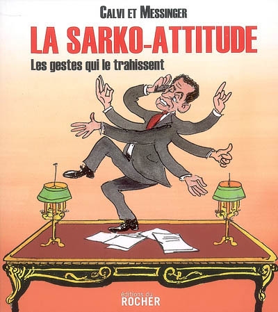 La Sarko-attitude : les gestes qui le trahissent