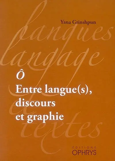 O, entre langue(s), discours et graphie